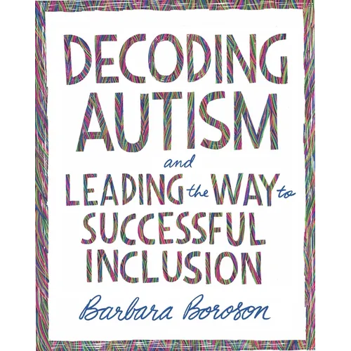 Decoding Autism and Leading the Way to Successful Inclusion