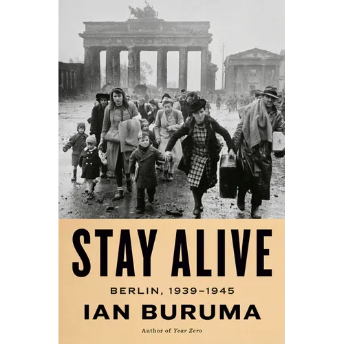 Stay Alive: Berlin, 1939-1945