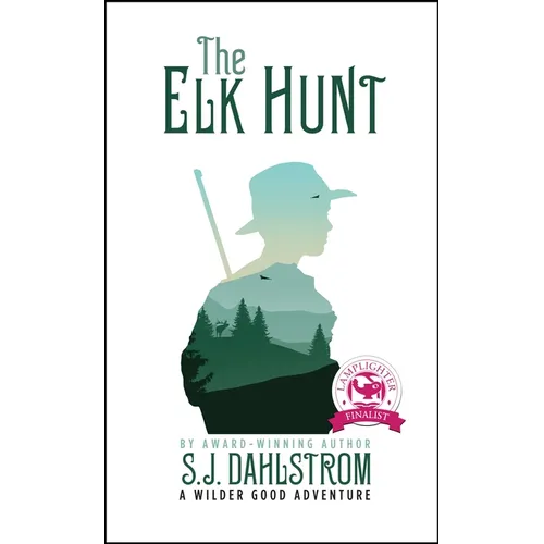 The Elk Hunt: The Adventures of Wilder Good #1