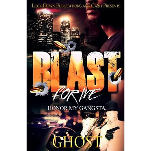 Blast For Me: Honor My Gangsta