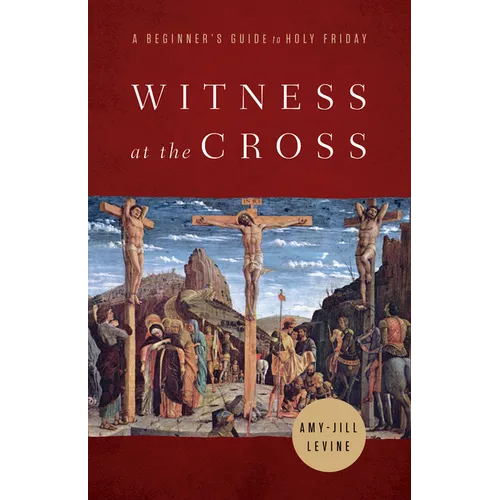 Witness at the Cross: A Beginner's Guide to Holy Friday