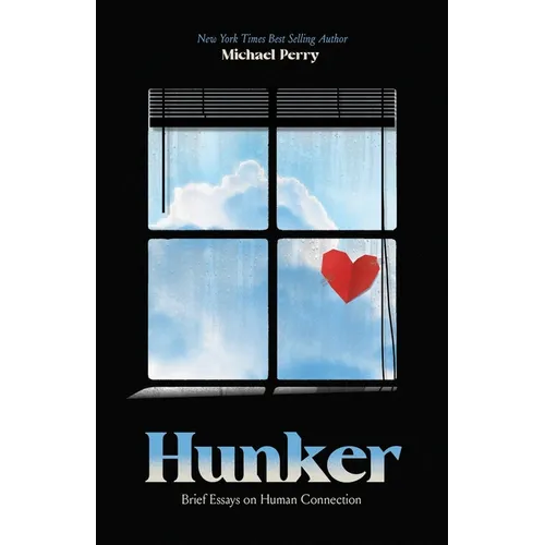 Hunker: Brief Essays on Human Connection