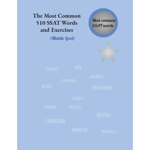 The Most Common 510 SSAT Words and Exercises: Middle Level