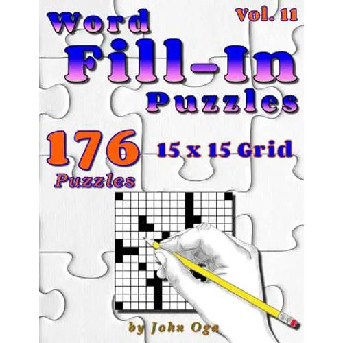 Word Fill-In Puzzles: Fill In Puzzle Book, 176 Puzzles: Vol. 11