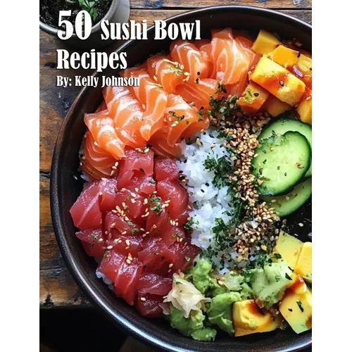 50 Sushi Bowl Recipes