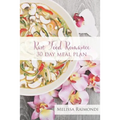 Raw Food Romance - 30 Day Meal Plan - Volume I: 30 Day Meal Plan featuring new recipes by Lissa!