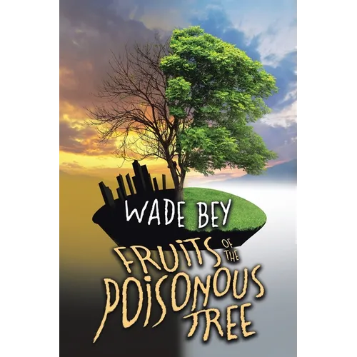 Fruits of the Poisonous Tree