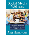 Social Media Wellness: Helping Tweens and Teens Thrive in an Unbalanced Digital World