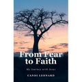 From Fear to Faith: My Journey with Jesus