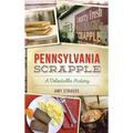Pennsylvania Scrapple: A Delectable History