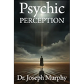 Psychic Perception: The Magic of Extrasensory Power