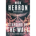 Standing by the Wall: The Collected Slough House Novellas
