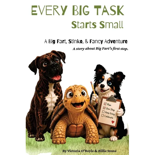 Every Big Task Starts Small: A Big Fart, Stinko, and Fancy Adventure