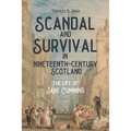 Scandal and Survival in Nineteenth-Century Scotland: The Life of Jane Cumming