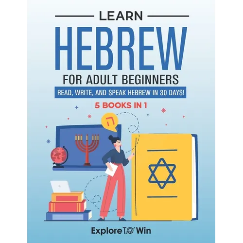 Learn Hebrew for Adult Beginners: 5 Books in 1: Speak Hebrew In 30 Days!