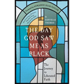 The Day God Saw Me as Black