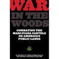 War in the Woods: Combating The Marijuana Cartels On America's Public Lands