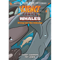 Science Comics: Whales: Diving Into the Unknown