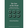The Fate of the Dead: Studies on the Jewish and Christian Apocalypses