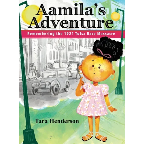 Aamila's Adventure: Remembering the 1921 Tulsa Race Massacre
