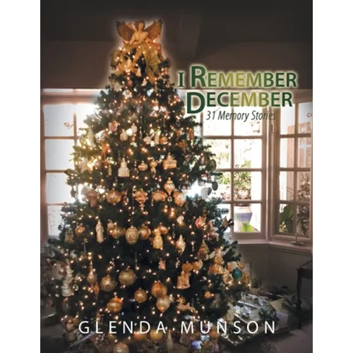 I Remember December: 31 Memory Stories