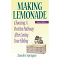 Making Lemonade: Choosing A Positive Pathway After Losing Your Sibling