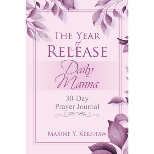 The Year of Release: Daily Manna: 30-Day Prayer Journal