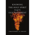 Knowing the Holy Spirit Through the Old Testament