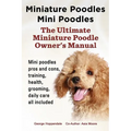 Miniature Poodles Mini Poodles. Miniature Poodles Pros and Cons, Training, Health, Grooming, Daily Care All Included.