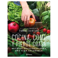 Cocina, Come Y Pierde Grasa: Recetas Deliciosas Para Una Vida Saludable