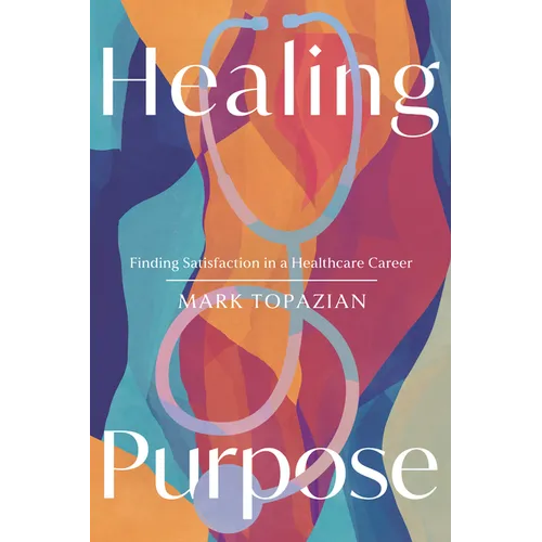 Healing Purpose: Finding Satisfaction in a Healthcare Career