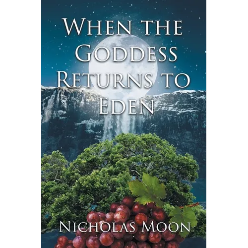 When the Goddess Returns to Eden