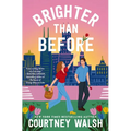 Brighter Than Before: A Feel-Good Novel about Finding Yourself and Falling in Love Again