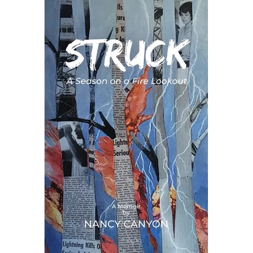 Struck: A Season on a Fire Lookout