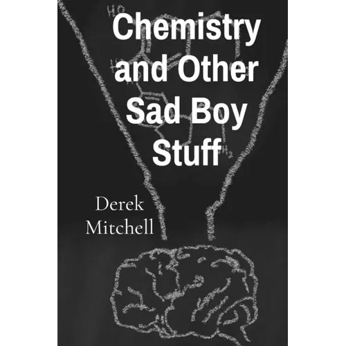 Chemistry and Other Sad Boy Stuff