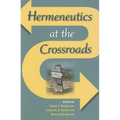 Hermeneutics at the Crossroads
