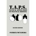 T.A.P.S. Tactical Application of Practical Shooting: Recognize the void in your tactical training