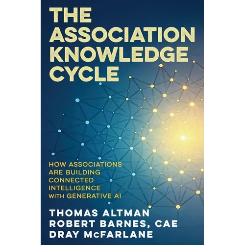 The Association Knowledge Cycle: How Associations are Building Connected Intelligence with Generative AI