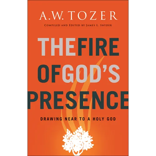 The Fire of God's Presence: Drawing Near to a Holy God