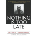 Nothing Is Too Late: The Hunt for a Holocaust Swindler