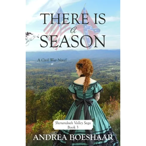There Is a Season: A Civil War Novel: Shenandoah Valley Saga