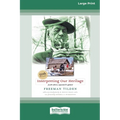 Interpreting Our Heritage: Fourth Edition [Standard Large Print 16 Pt Edition]