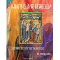 Dancing Into Bethlehem, Christmas Duets for Violin and Cello