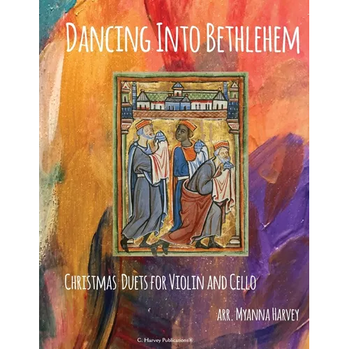 Dancing Into Bethlehem, Christmas Duets for Violin and Cello