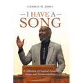 I Have a Song: A Collection of Original Poems, Songs, and Sermon Outlines