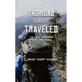 The Road Less Traveled: 23 Life Lessons from the Trail