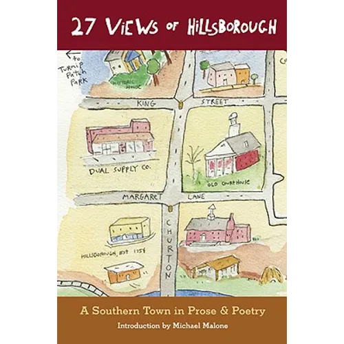 27 Views of Hillsborough: A Southern Town in Prose & Poetry