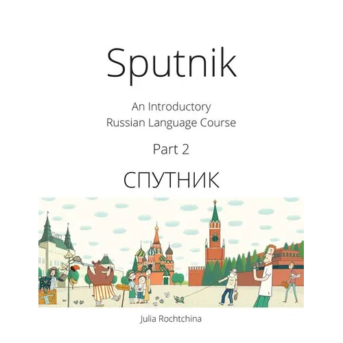 Sputnik: An Introductory Russian Language Course, Part 2