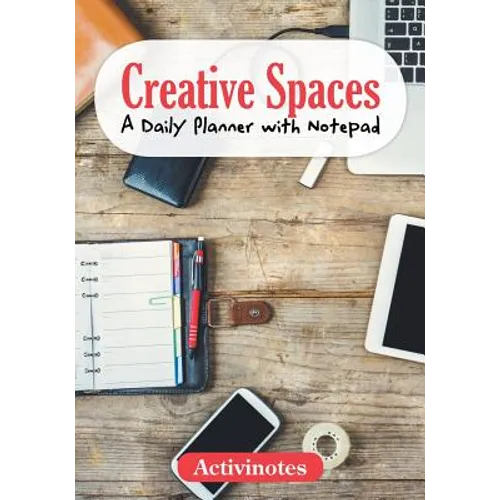 Creative Spaces - A Daily Planner with Notepad