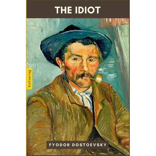 The Idiot by Fyodor Dostoevsky